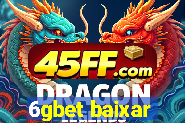 6gbet baixar